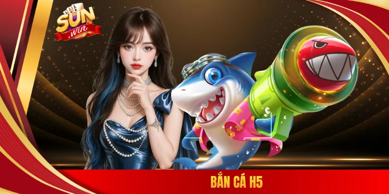 Bắn cá H5
