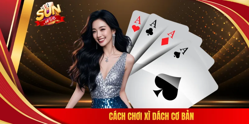 Cách chơi xì dách cơ bản