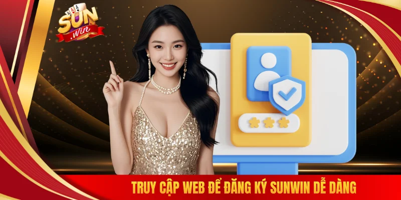 Truy cập web để đăng ký SUNWIN dễ dàng