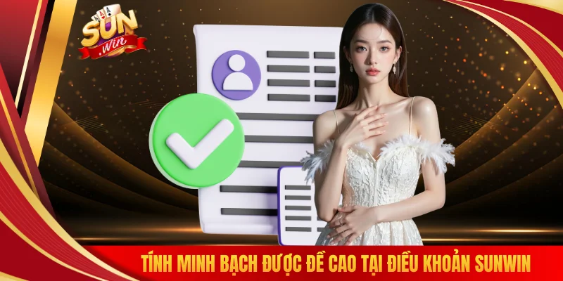 Tính minh bạch được đề cao tại điều khoản SUNWIN 