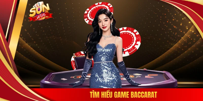 Tìm hiểu game Baccarat