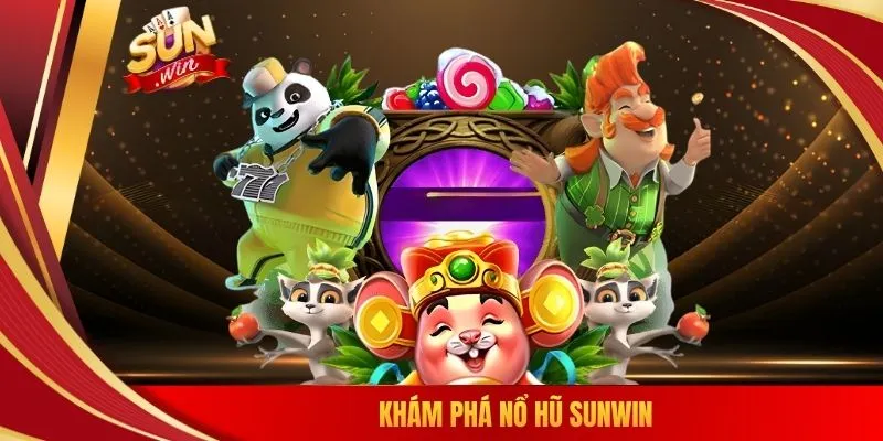 Khám phá nổ hũ SUNWIN