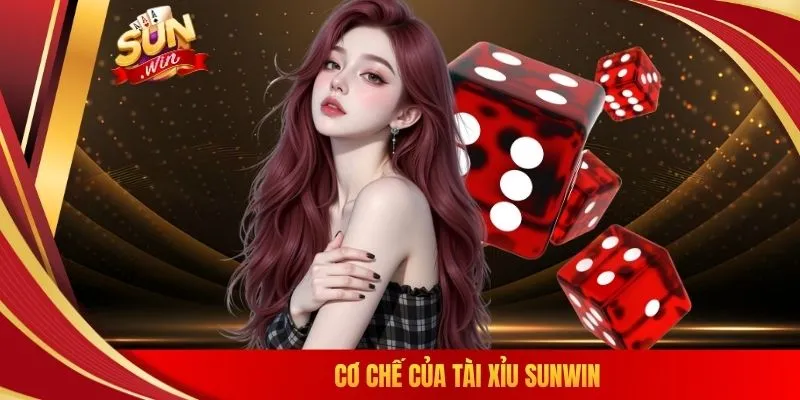 Cơ chế của tài xỉu SUNWIN