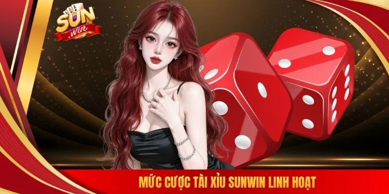 Mức cược tài xỉu SUNWIN linh hoạt