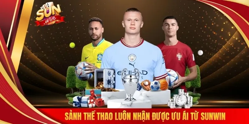 Sảnh thể thao luôn nhận được ưu ái từ SUNWIN