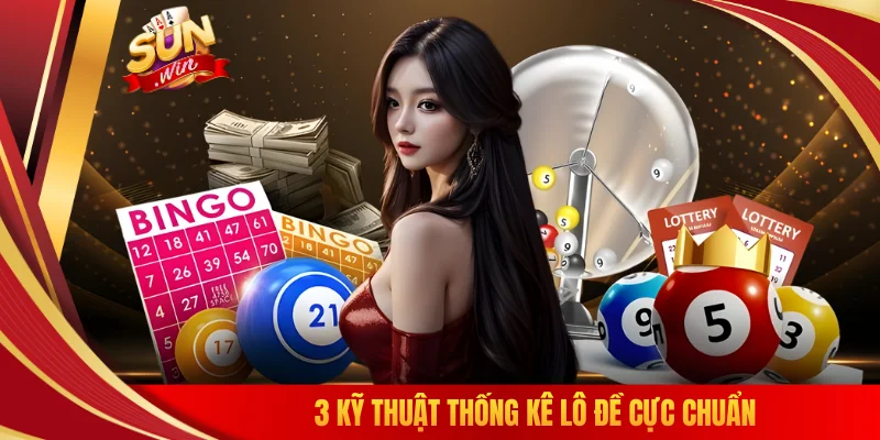 3 kỹ thuật thống kê lô đề cực chuẩn